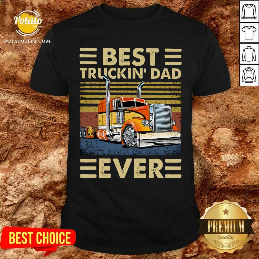 Best Truckin Dad Ever Shirt