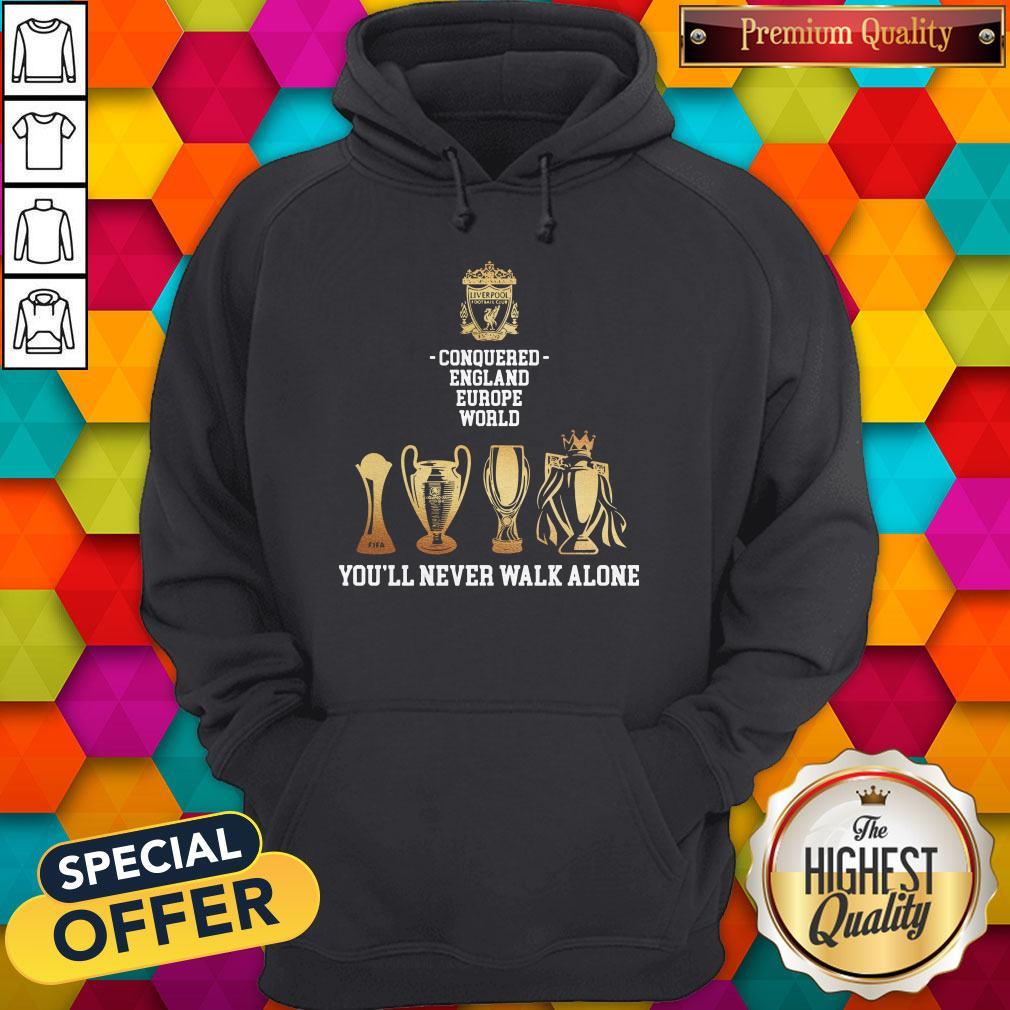 Official Liverpool Conquered England Europe World You’ll Never Walk Alone Shirt - Image 2