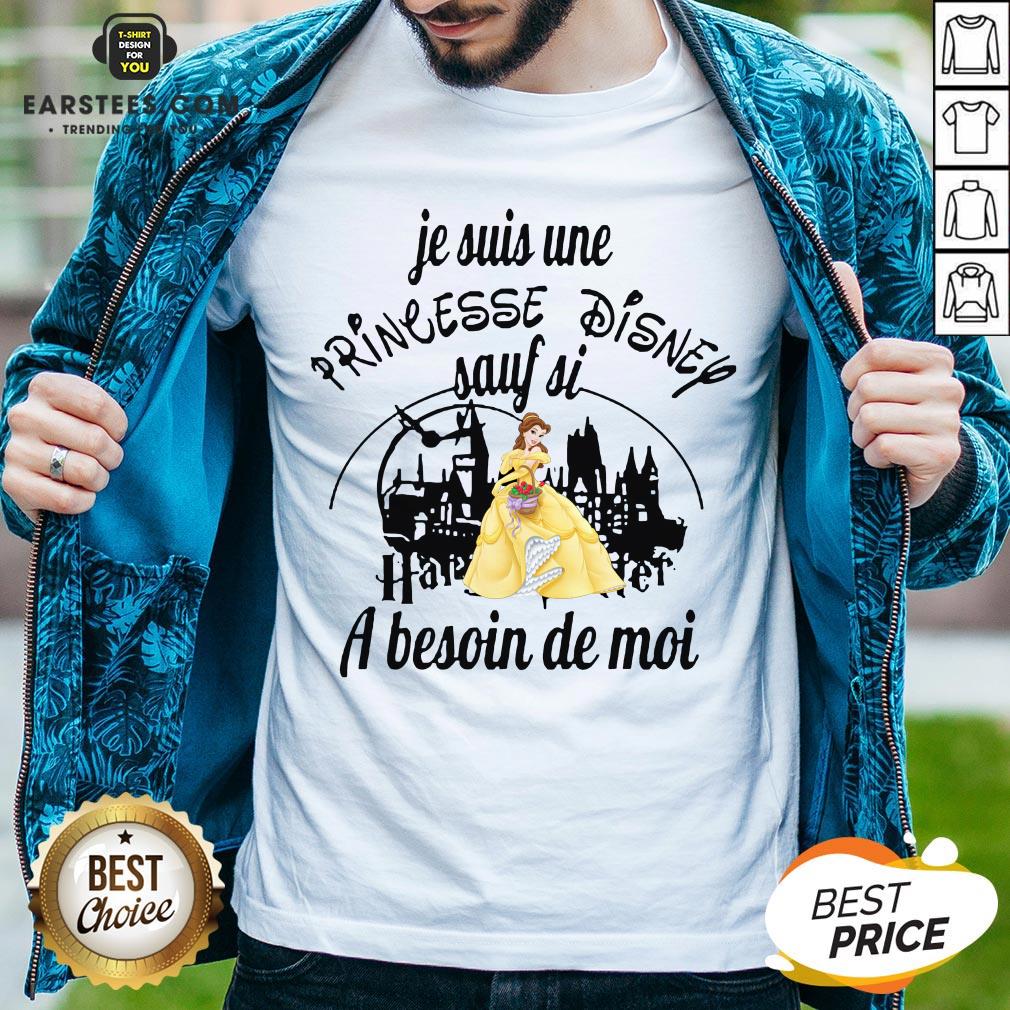 Original Belle Je Suis Une Princesse Disney Sauf Si Harry Potter A Besoin De Moi Shirt