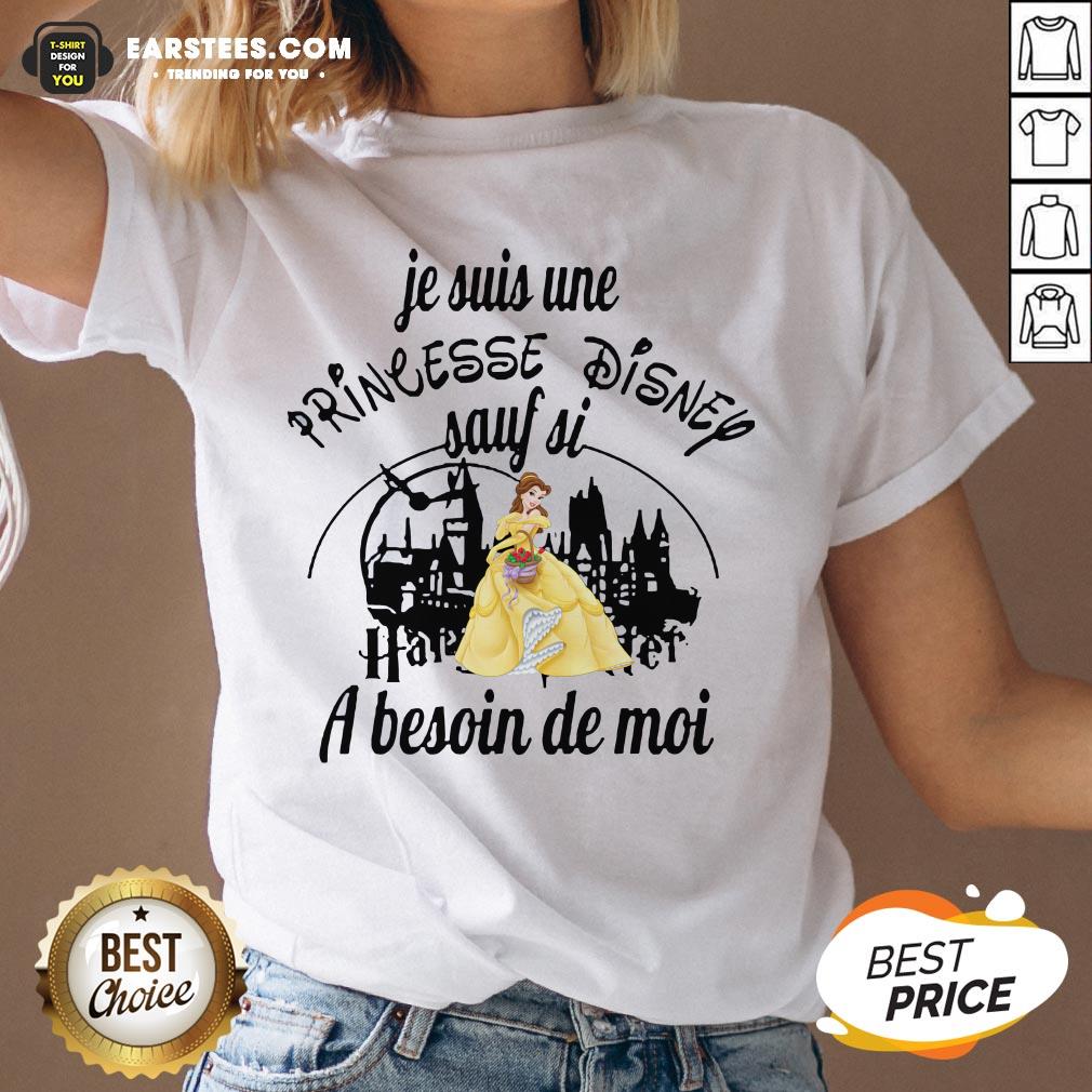 Original Belle Je Suis Une Princesse Disney Sauf Si Harry Potter A Besoin De Moi Shirt - Image 3