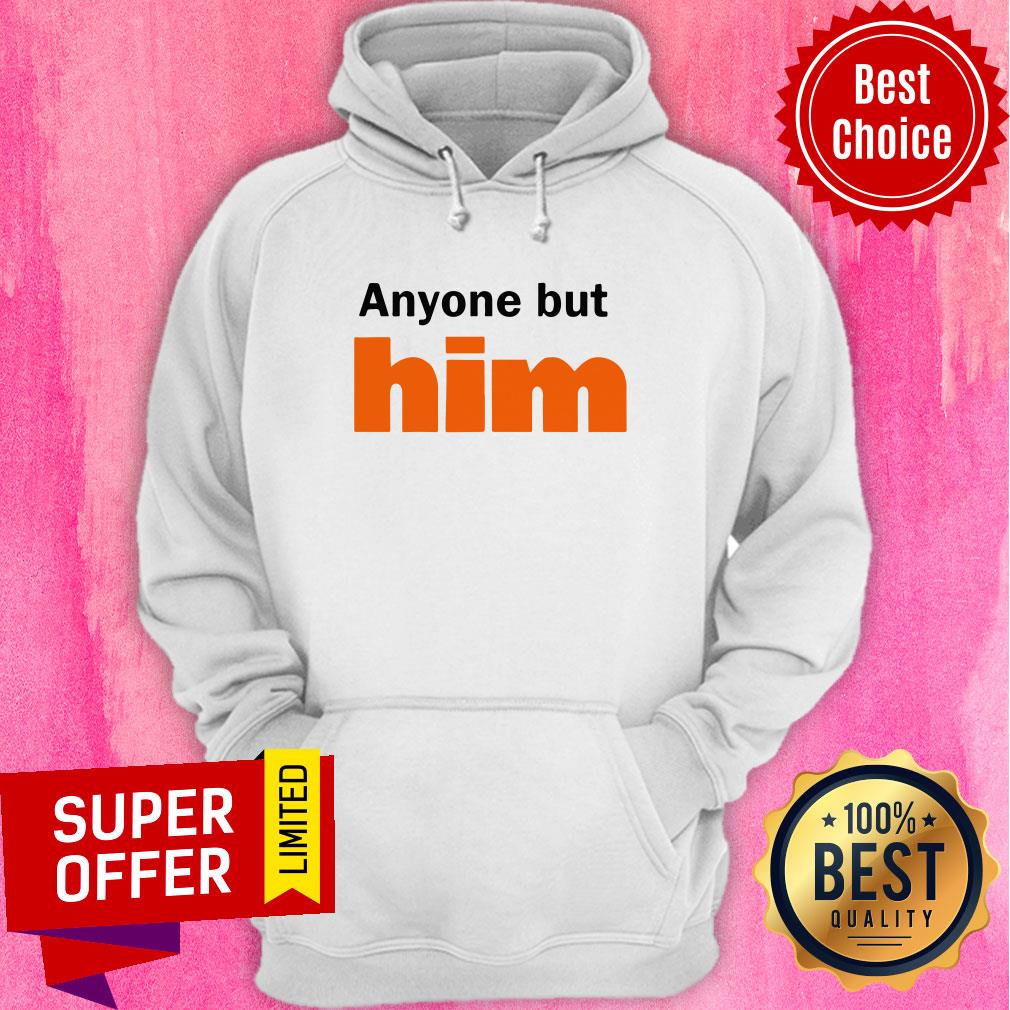 Awesome Anyone But Him Shirt - Image 3