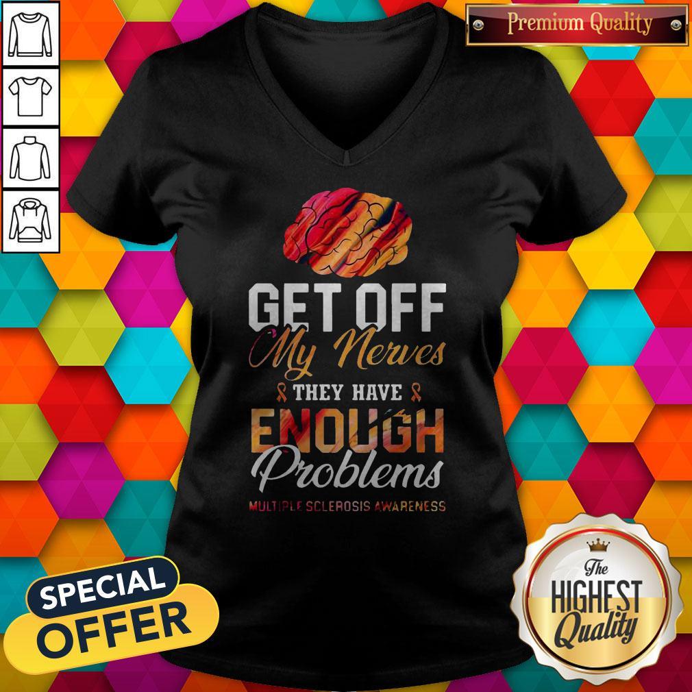 Get Off My Nerves They Have Enough Problems Multiple Sclerosis Awareness Shirt - Image 3