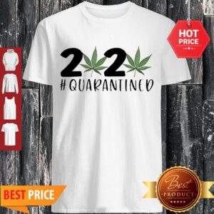 Official Cannabis Weed 2020 #Quarantined Coronavirus Shirt