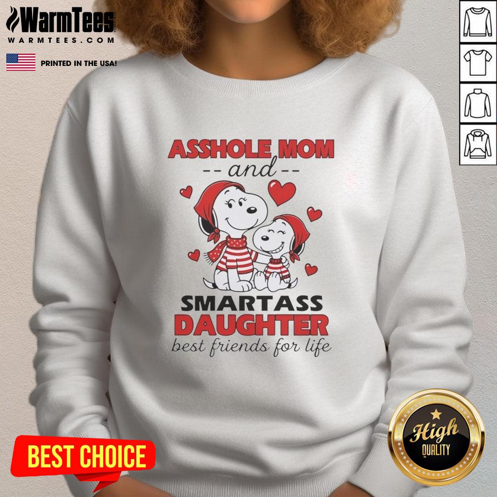 Nice Snoopys Asshole Mom And Smartass Daughter Best Friends For Life T-Shirt - Image 5