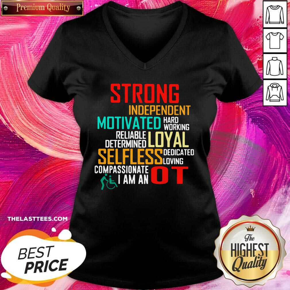 Funny Strong Independent Motivated Hard Working Reliable Determine Loyal Selfless Dedicated Lowing Compassionate I Am An OT Shirt - Image 4