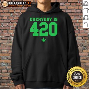 Alternative view of Top Everyday Is 420 Weed T-Shirt