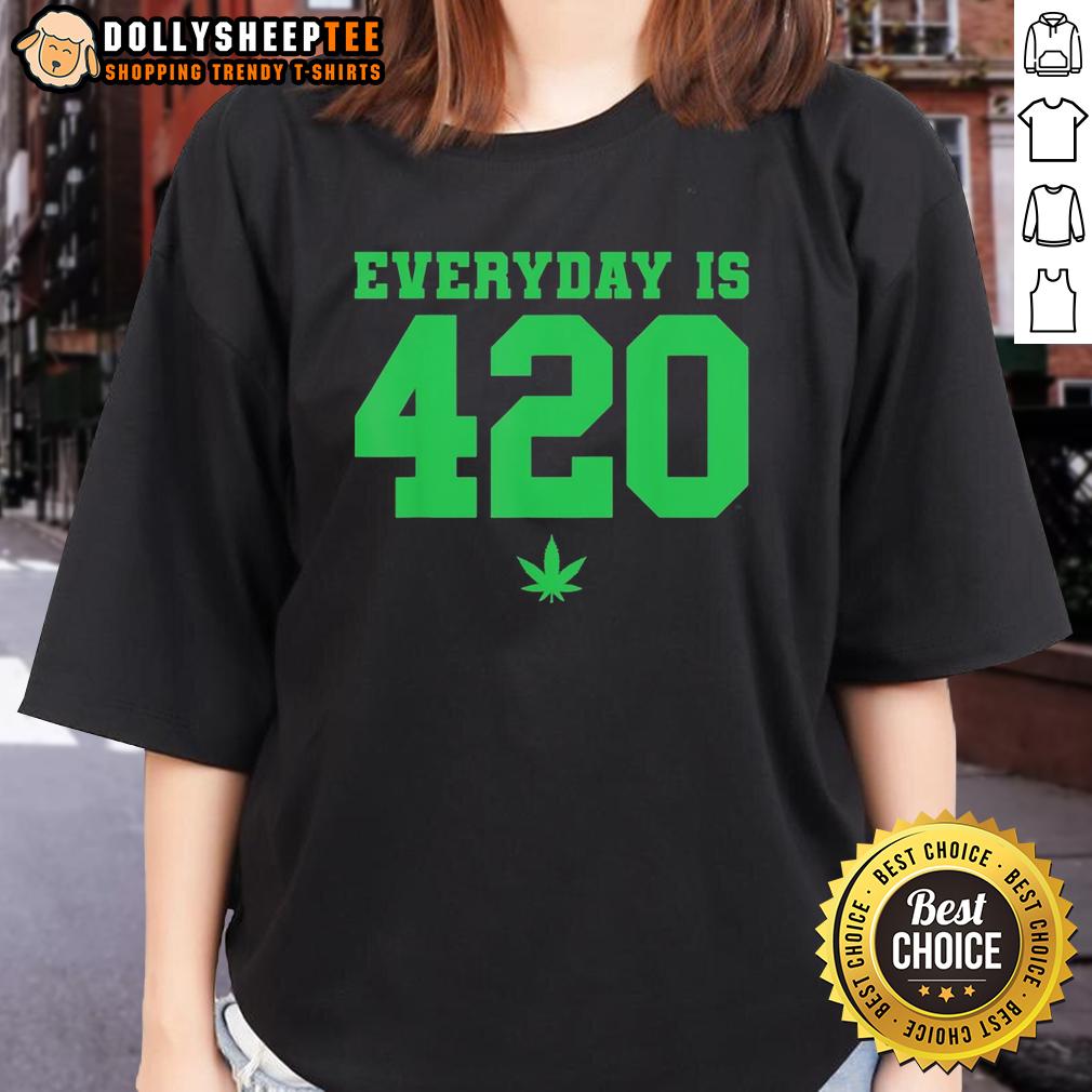 Top Everyday Is 420 Weed T-Shirt - Image 3