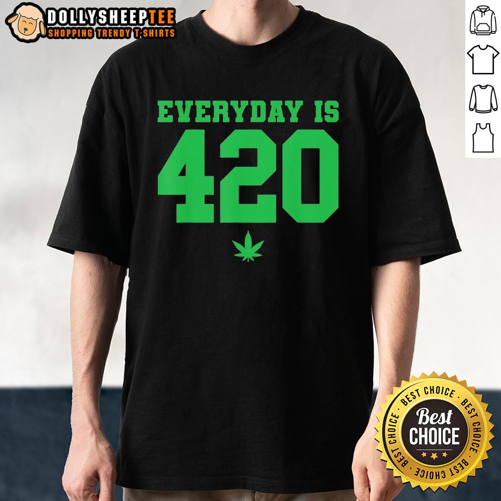 Top Everyday Is 420 Weed T-Shirt