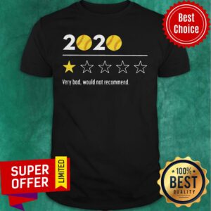 Funny 2020 Baseball Very Bad Would Not Recommend Shirt