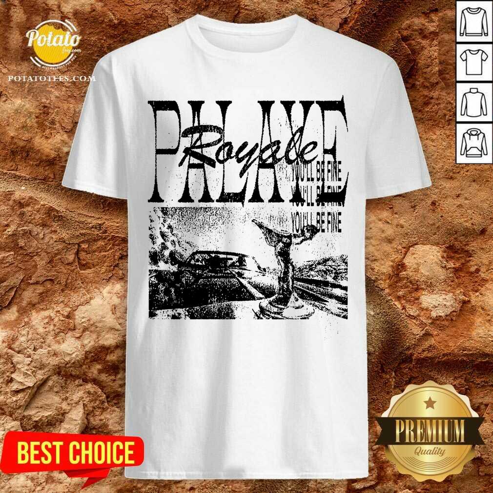 Awesome Palaye Royale Merch You’ll Be Fine Shirt