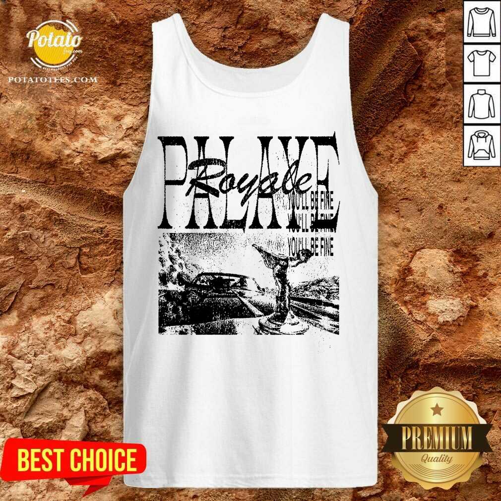 Awesome Palaye Royale Merch You’ll Be Fine Shirt - Image 3