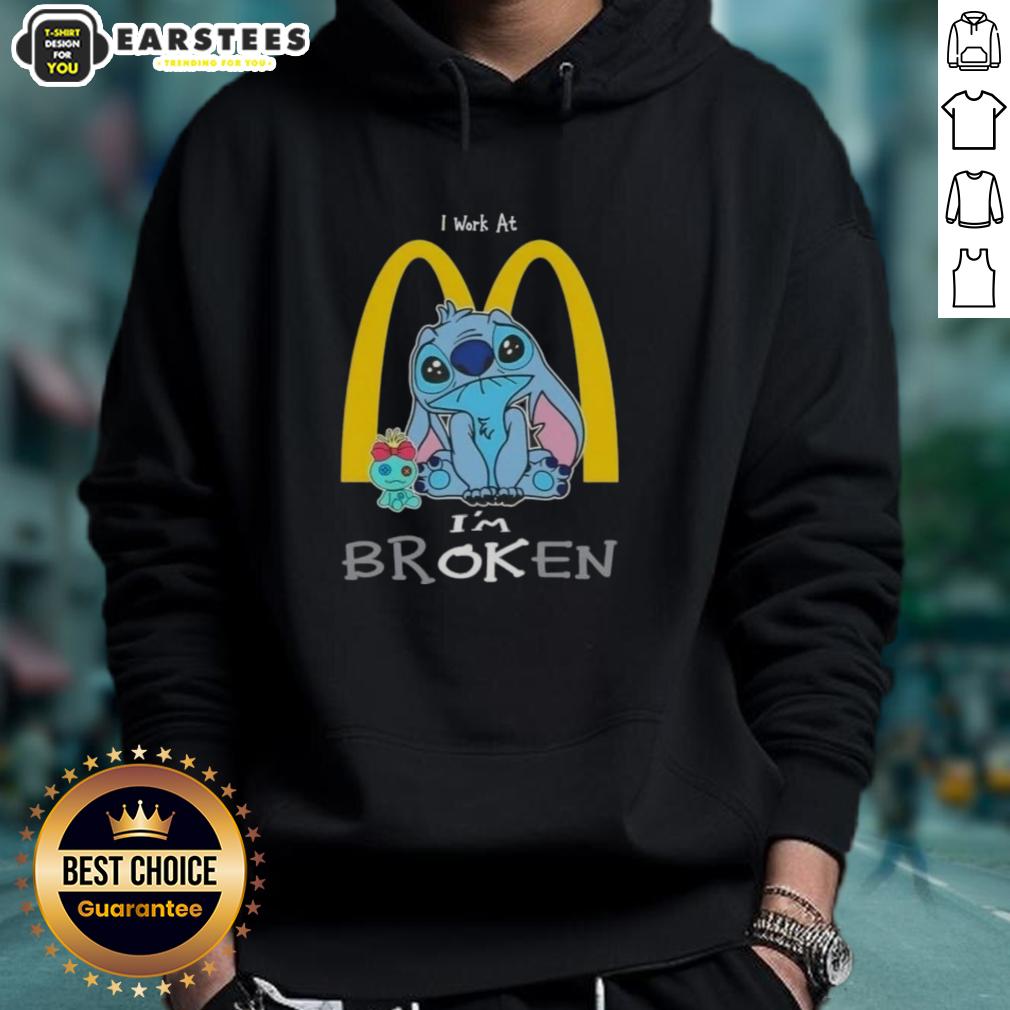 Funny Stitch I Work At Mcdonalds I'm Broken T-Shirt - Image 2