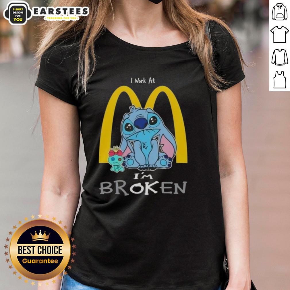 Funny Stitch I Work At Mcdonalds I'm Broken T-Shirt - Image 3