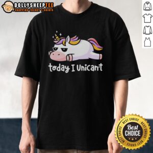 Official Lazy Unicorn With Rainbow Hair Today I Unican't T-Shirt