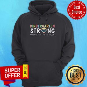 Alternative view of Nice Kindergarten Strong No Matter Wifi The Distance Shirt