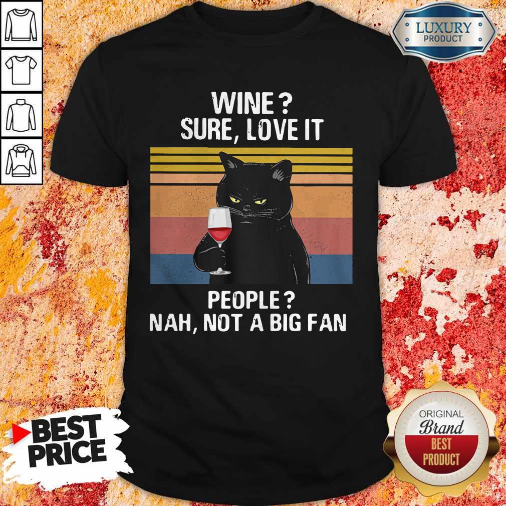 Perfect Black Cat Wine Sure Love It People Nah Not A Big Fan Vintage Retro Shirt