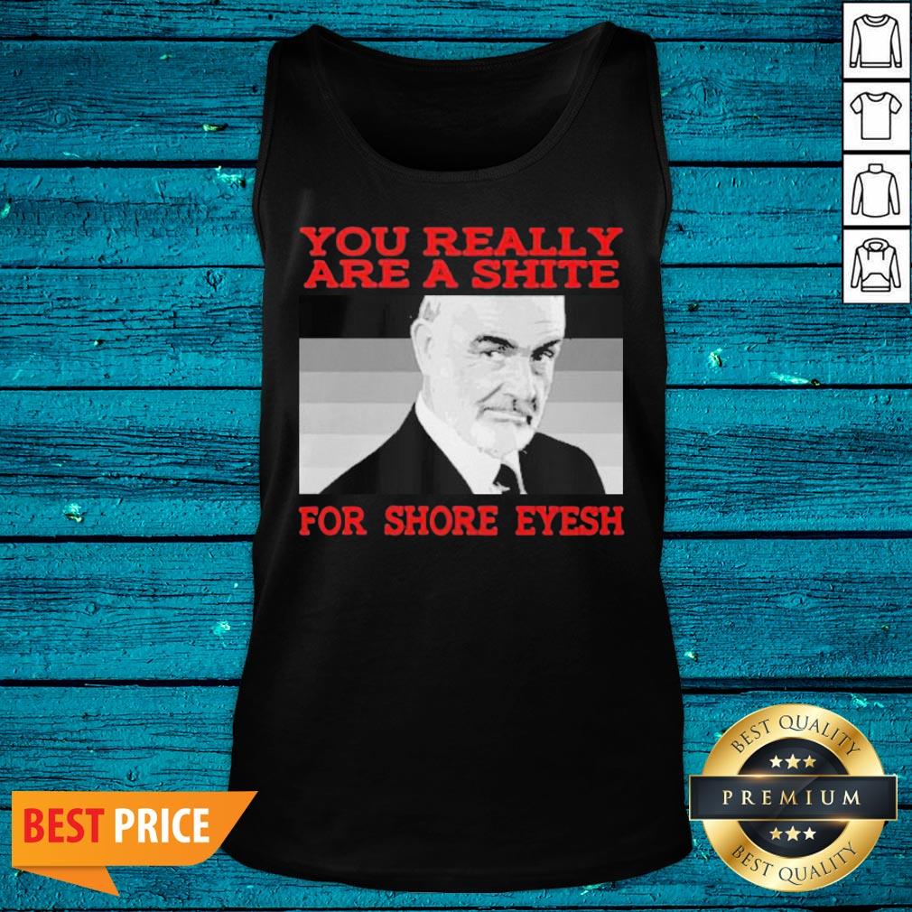 Perfect Rip Sean Connery 007 You Really Are A Shite For Shore Eyesh Shirt - Image 5