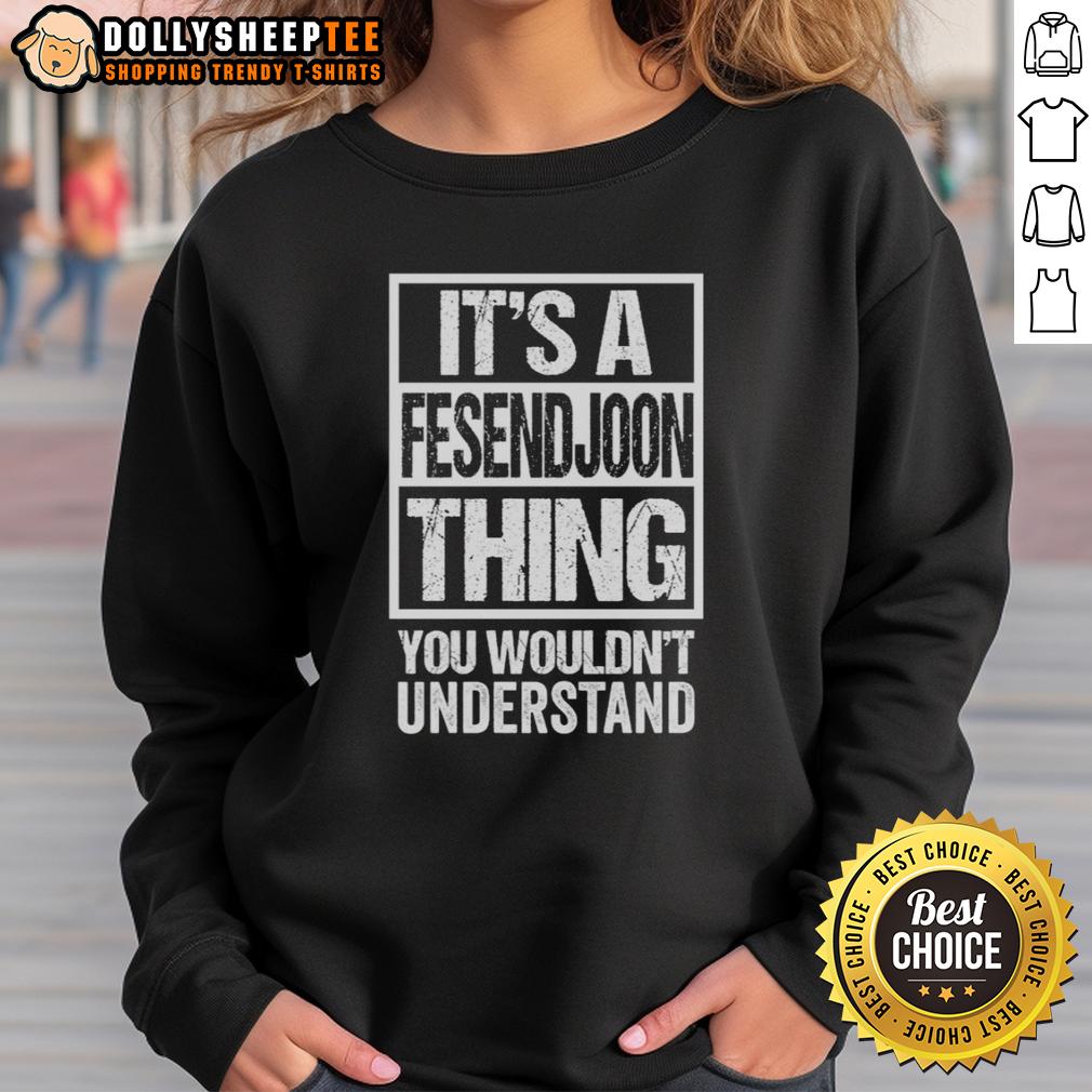 Hot It's A Fesendjoon Thing You Wouldn't Understand Iran Teheran T-Shirt - Image 5