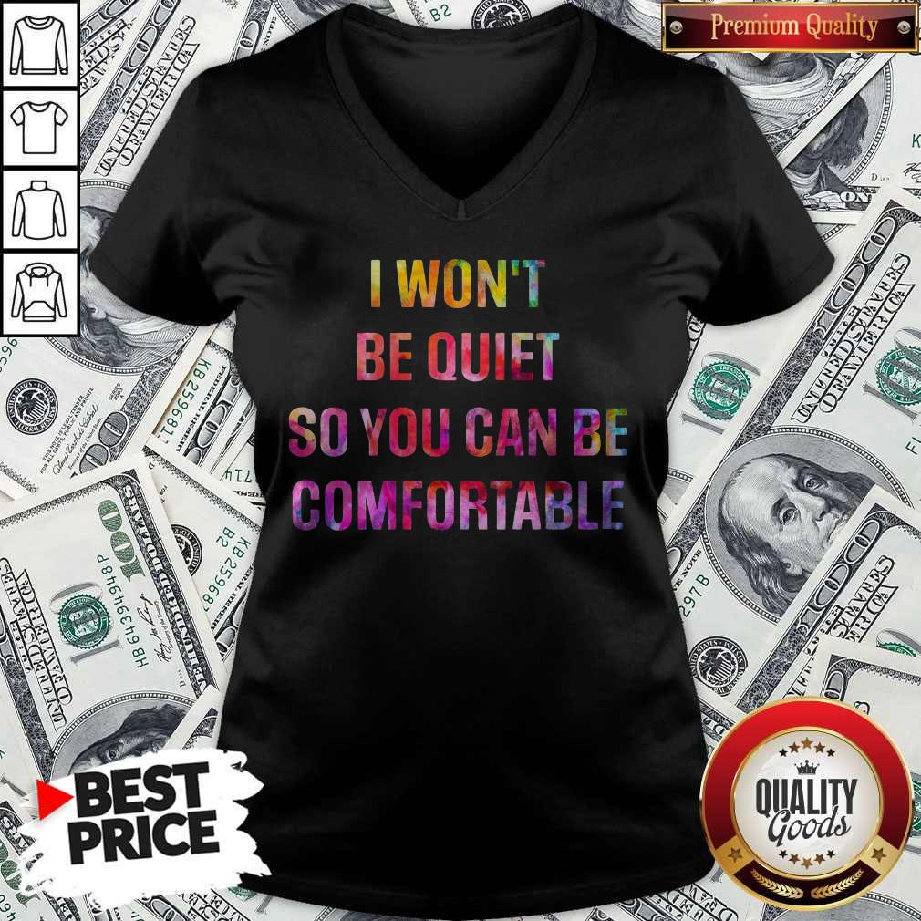 I Won’t Be Quiet So You Can Be Comfortable Shirt - Image 3