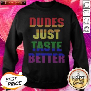 Alternative view of LGBT Dudes Just Taste Better Official Premium Top Nice Shirt