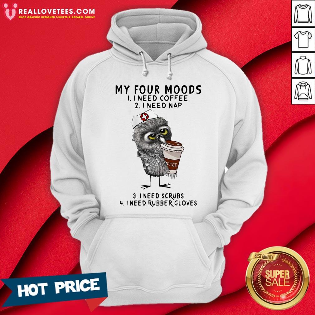 Top Owl Nurse Drink Coffee My Four Moods Shirt - Image 4