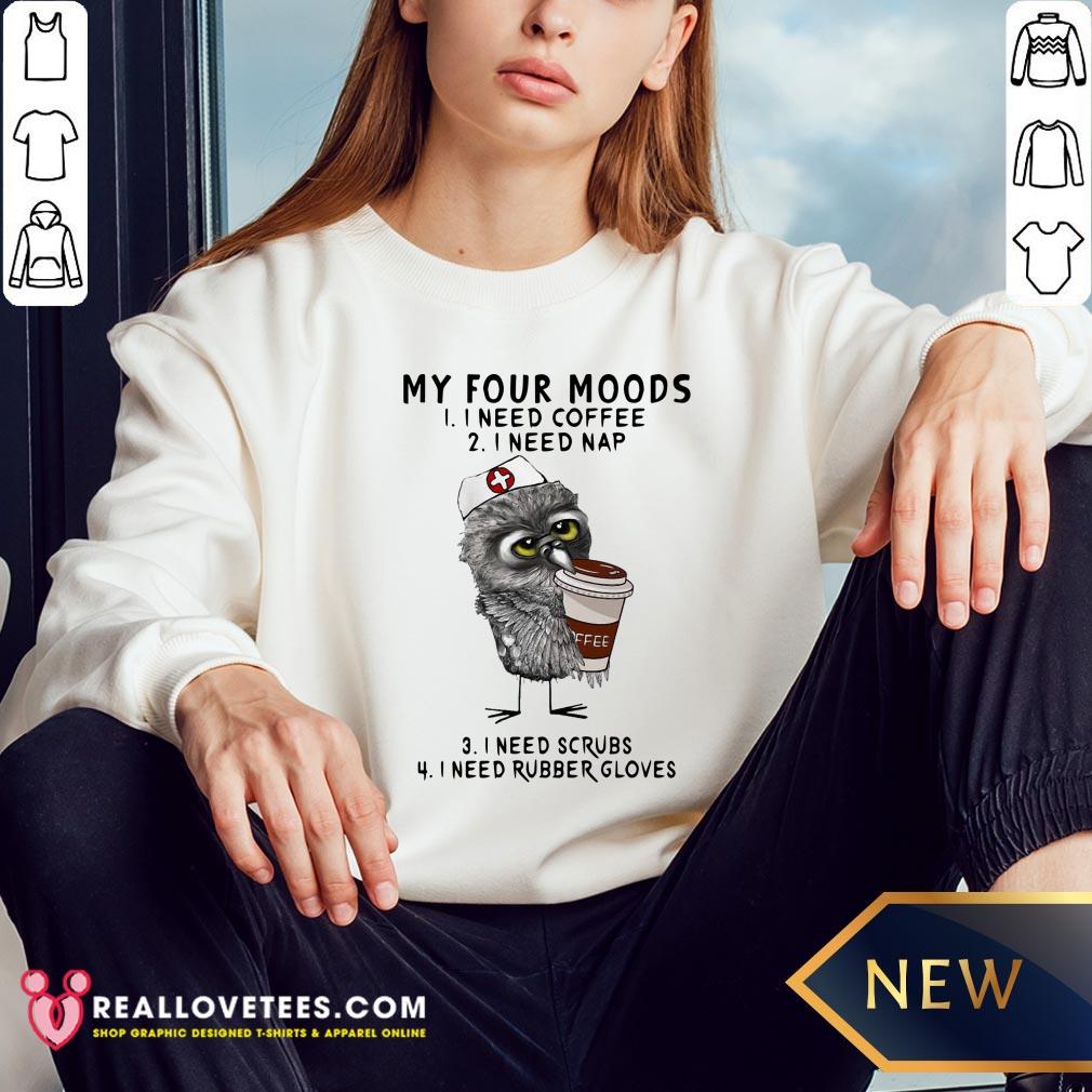Top Owl Nurse Drink Coffee My Four Moods Shirt - Image 3