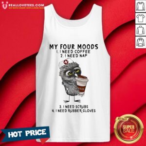 Alternative view of Top Owl Nurse Drink Coffee My Four Moods Shirt