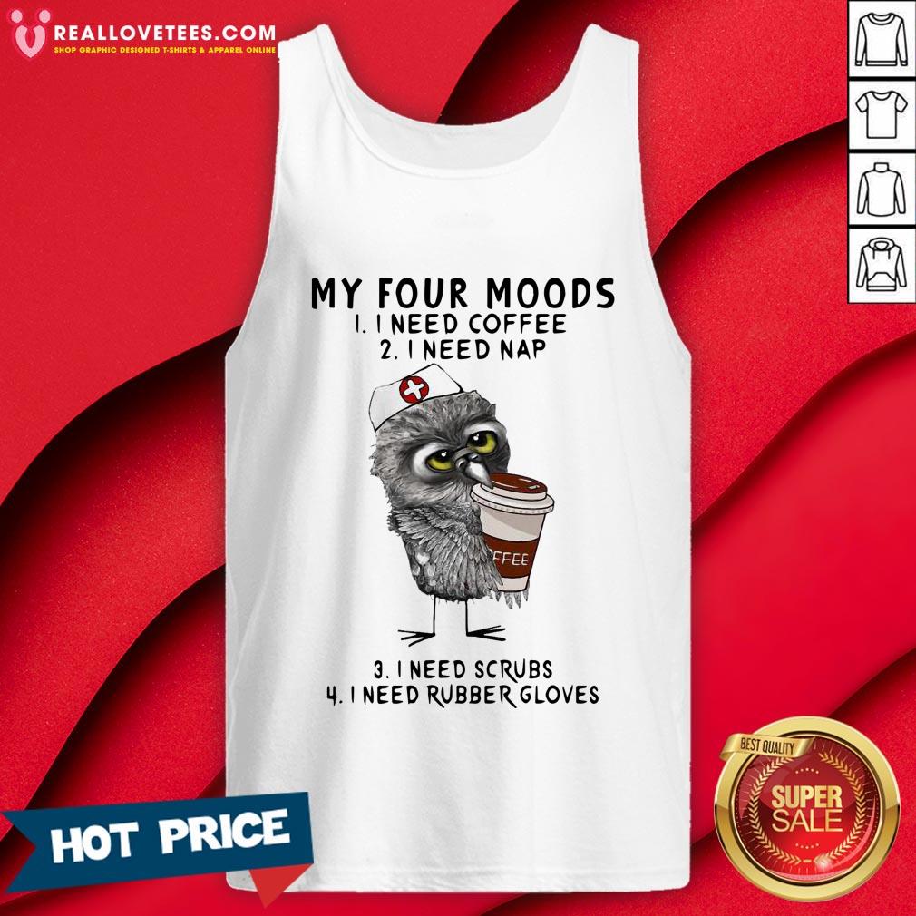 Top Owl Nurse Drink Coffee My Four Moods Shirt - Image 2