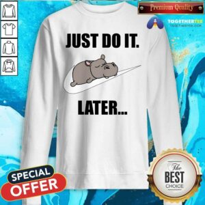 Alternative view of Hippo Nike Logo Just Do It Later Shirt