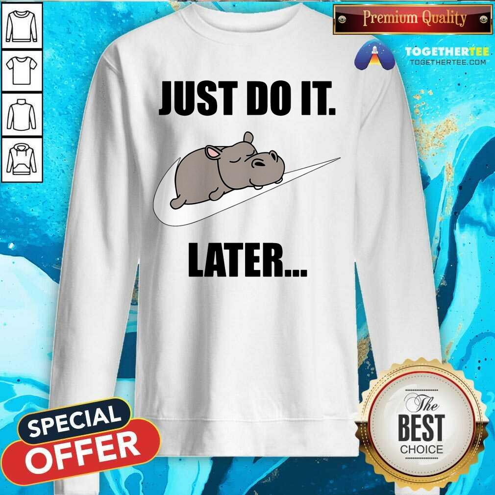 Hippo Nike Logo Just Do It Later Shirt - Image 2