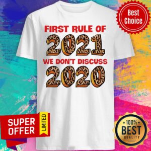 Official First Rule Of 2021 We Don’t Discuss 2020 Shirt