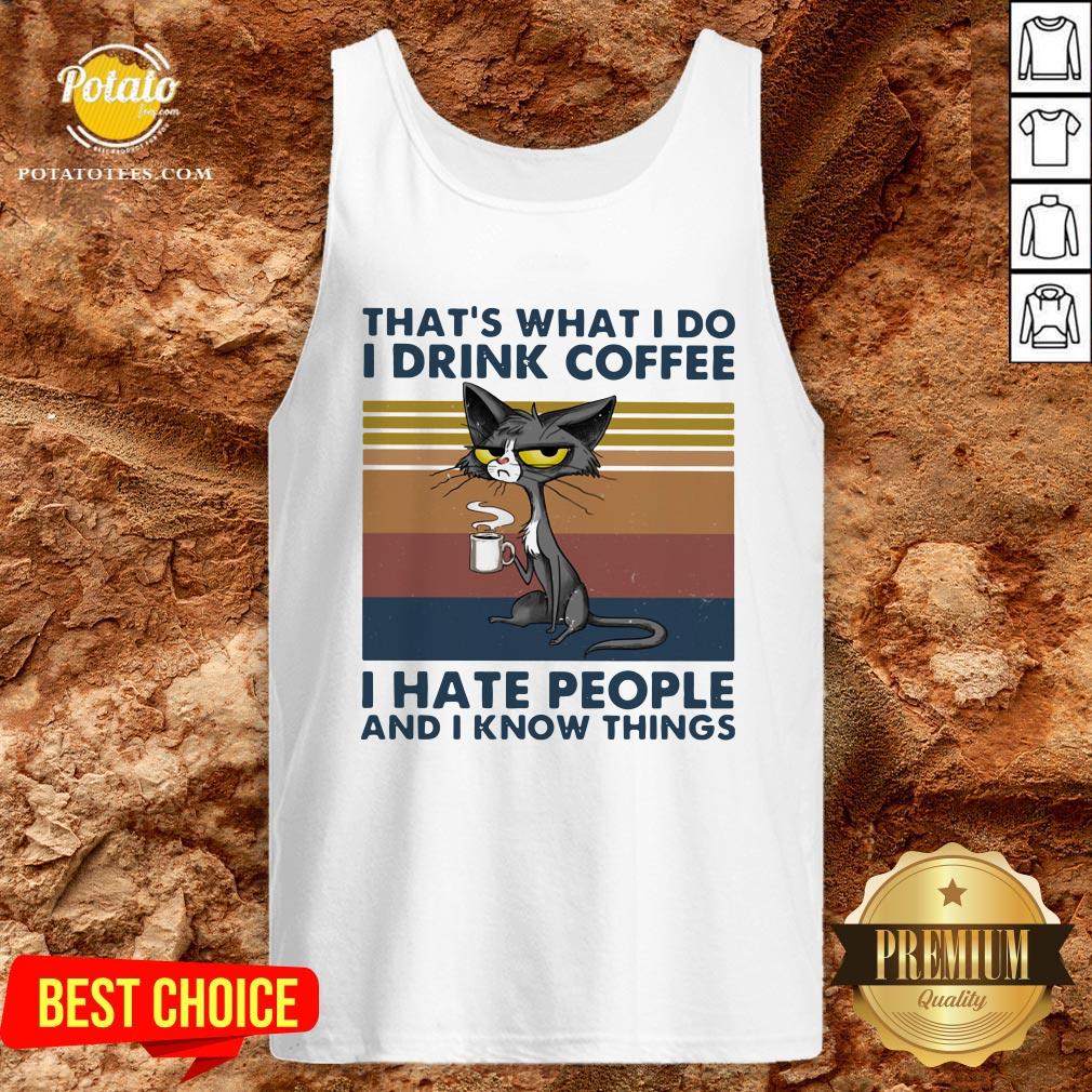 Good Cat That’s What I Do I Drink Coffee I Hate People And I Now Things Vintage Shirt - Image 3