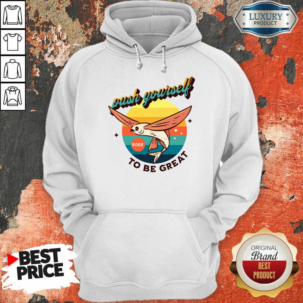 Push Yourself 2022 To Be Great Shirt - Image 4