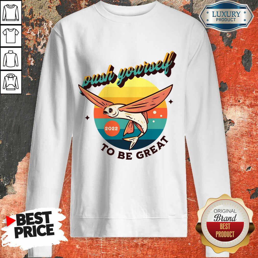 Push Yourself 2022 To Be Great Shirt - Image 3