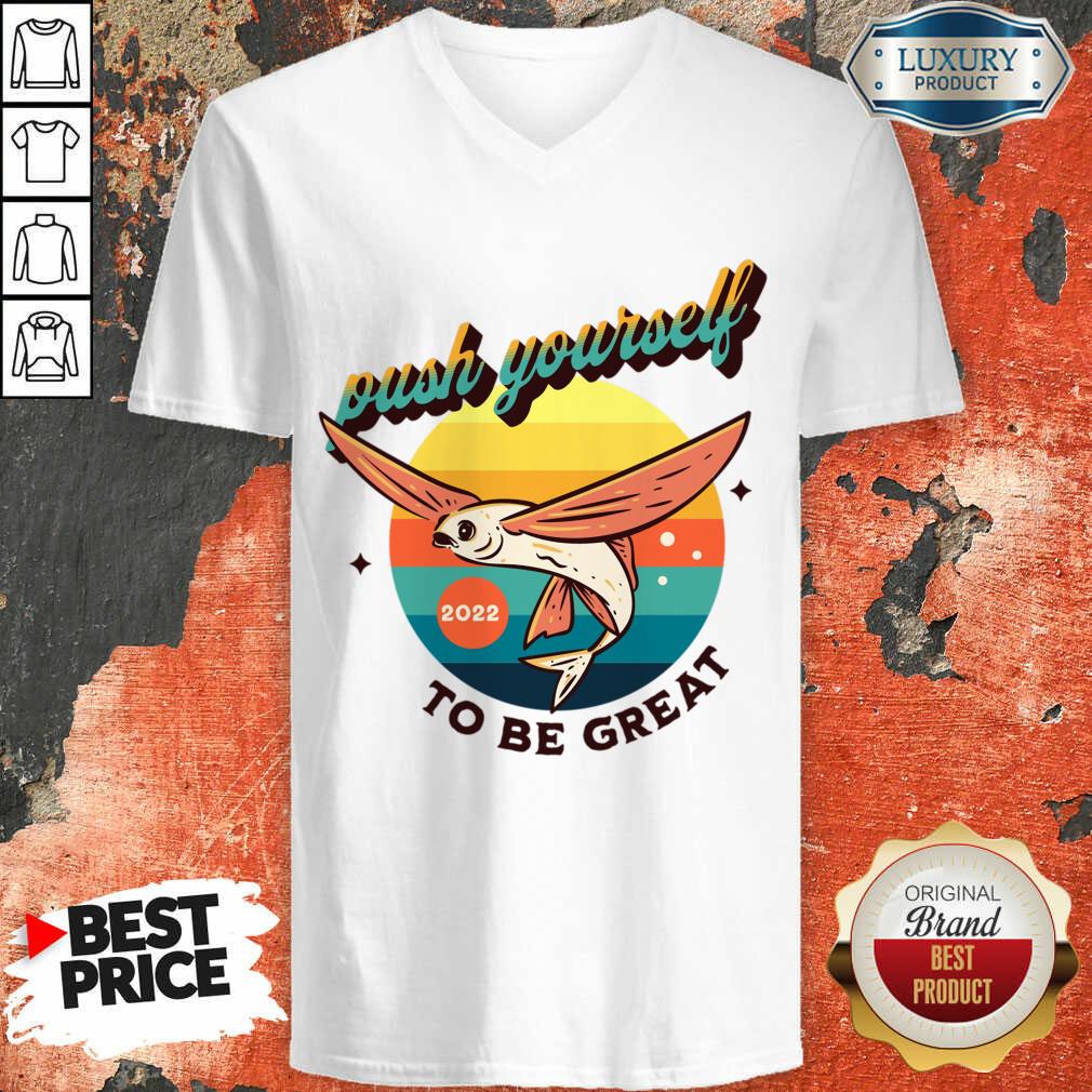 Push Yourself 2022 To Be Great Shirt - Image 5