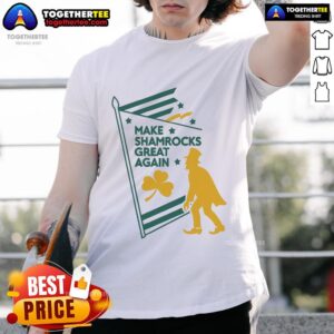 Official St Patrick's Day Patriot Make Shamrocks Great Again T-Shirt