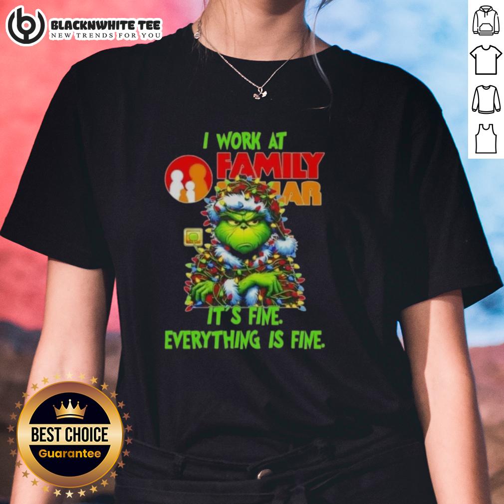 Top Grinch Christmas Tree X Family Dollar I Work At It's Fine Everything Is Fine T-Shirt - Image 3
