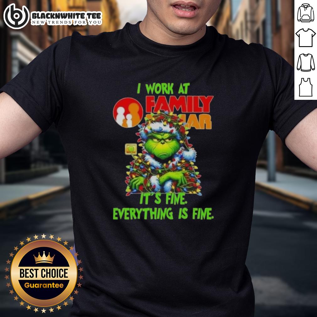 Top Grinch Christmas Tree X Family Dollar I Work At It's Fine Everything Is Fine T-Shirt