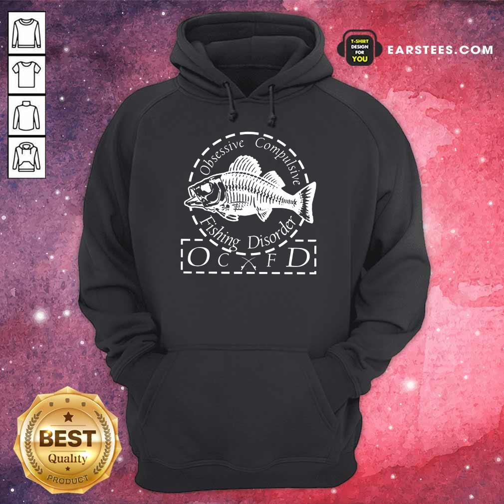 Fantastic Obsessive Compulsive Fishing Disorder OCFD Shirt - Image 4