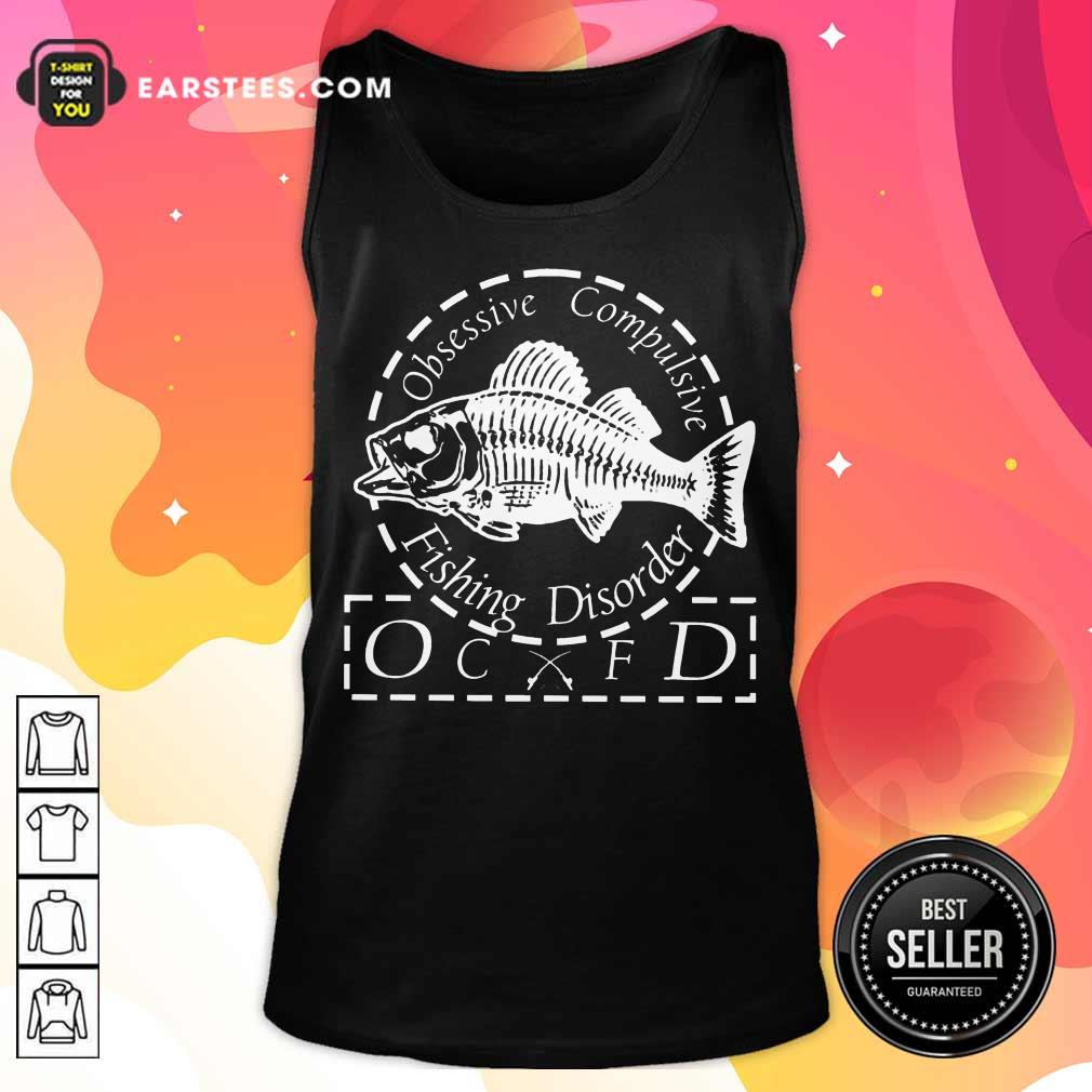 Fantastic Obsessive Compulsive Fishing Disorder OCFD Shirt - Image 2