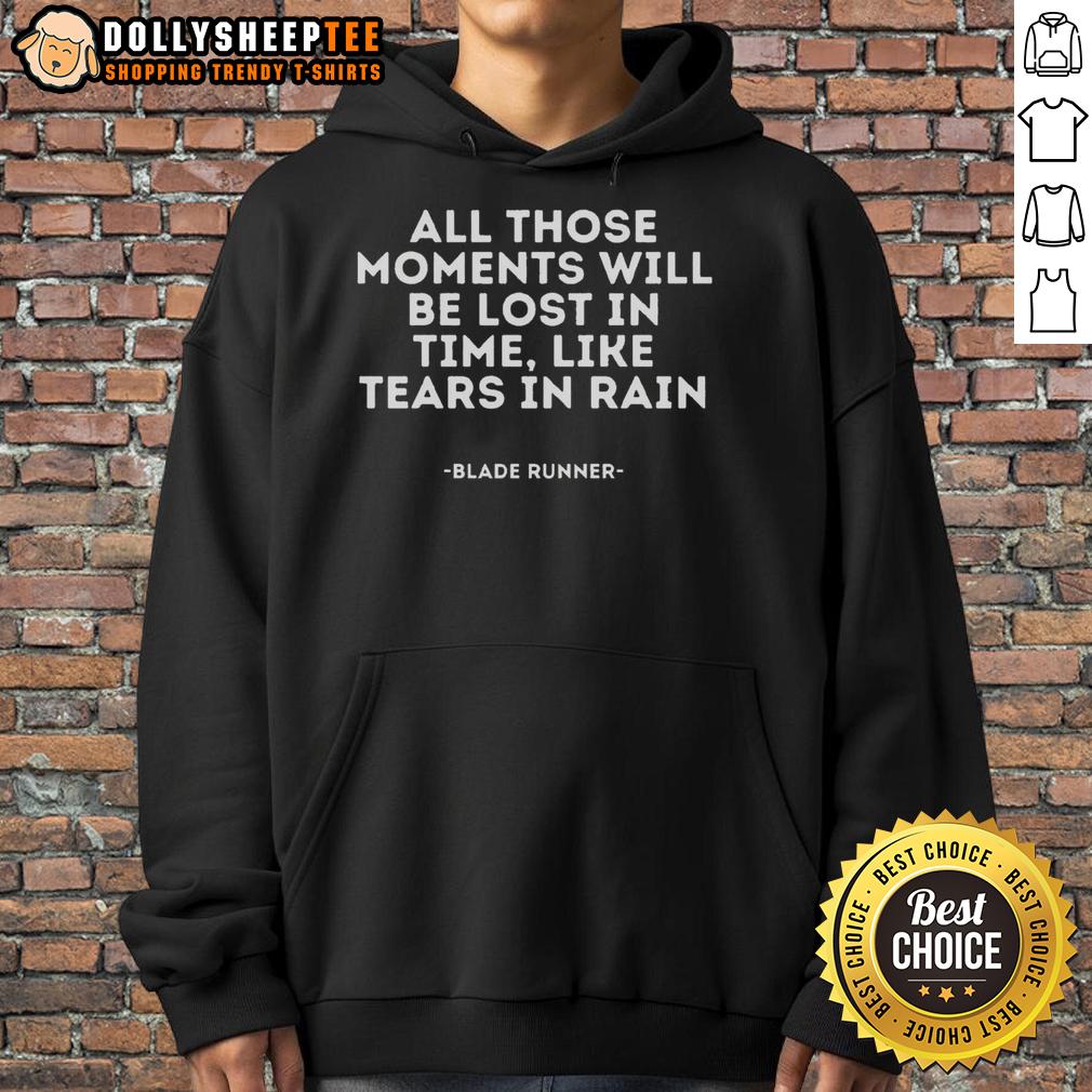 Original Blade Runner All Those Moments Will Be Lost In Time Like Tear In Rain T-Shirt - Image 2
