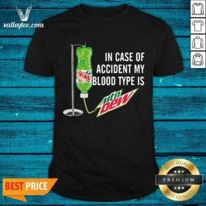 Nice In Case Of Accident My Blood Type Is Mountain Shirt