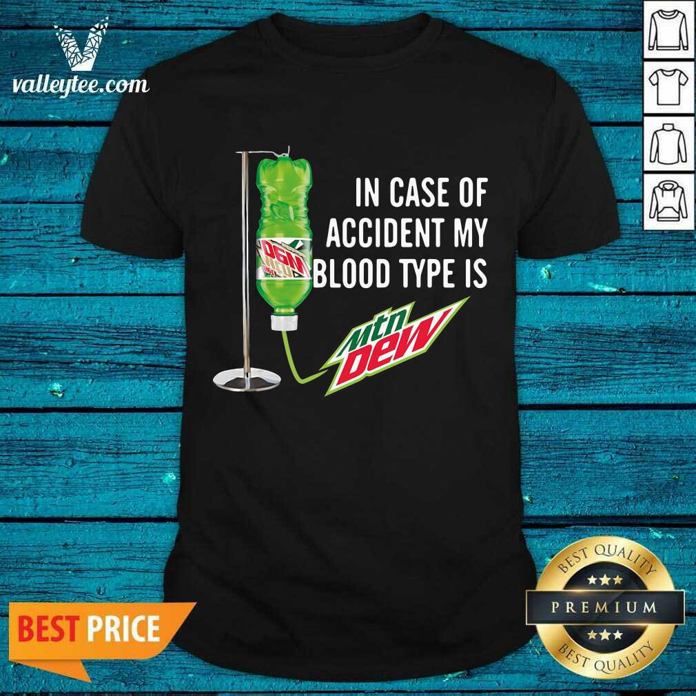 Nice In Case Of Accident My Blood Type Is Mountain Shirt