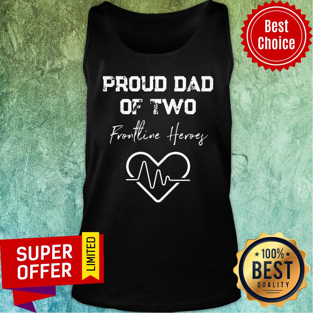 Official Proud Dad Of Two Frontline Heroef Heart Beat Shirt - Image 4