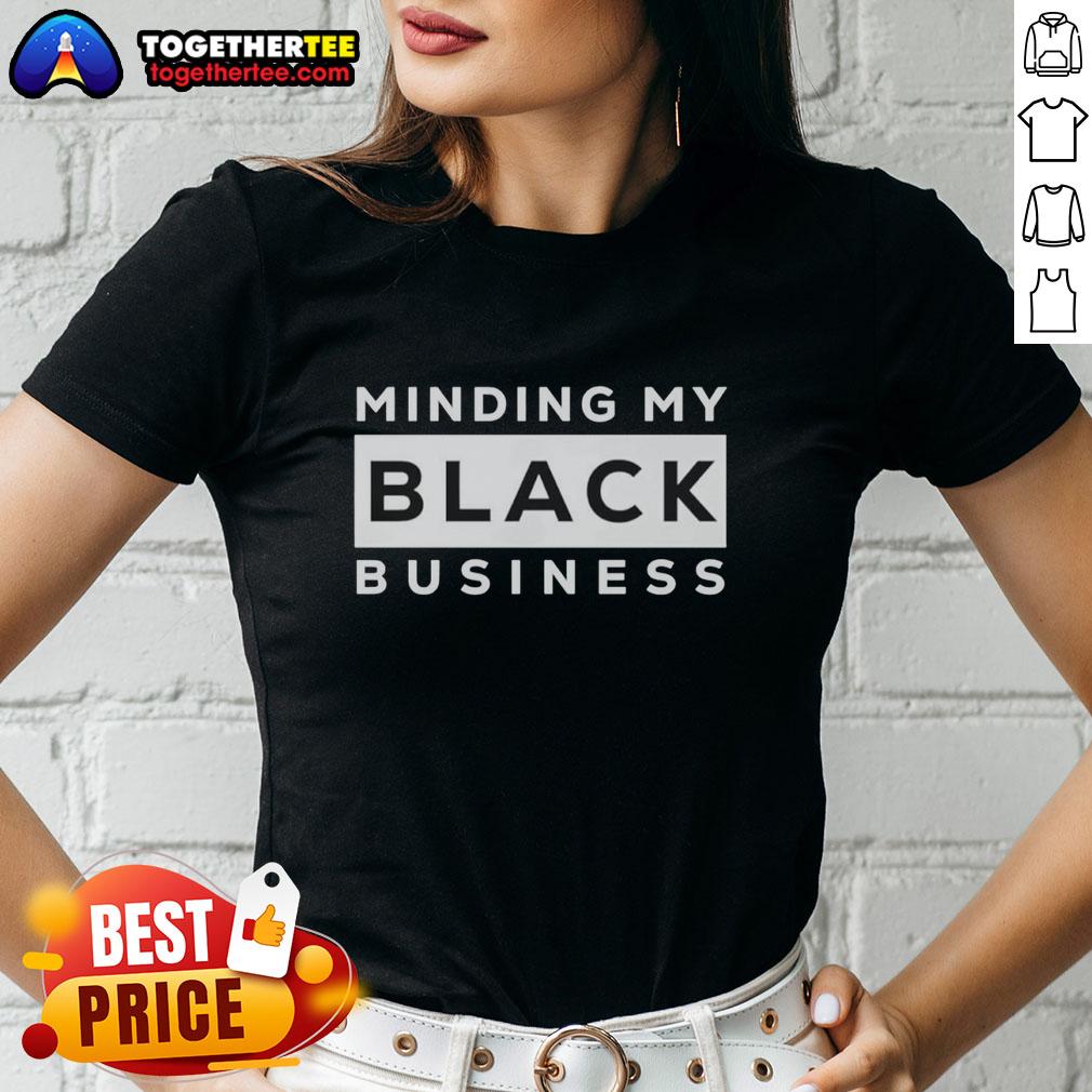Awesome Minding My Black Business T-Shirt - Image 3