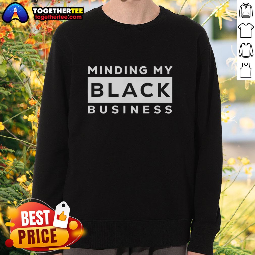 Awesome Minding My Black Business T-Shirt - Image 5