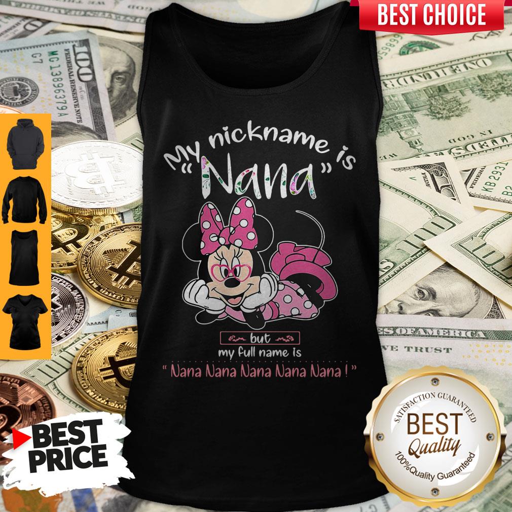 Minnie Mouse My Nickname Is Nana But My Full Name Is Nana Shirt - Image 3