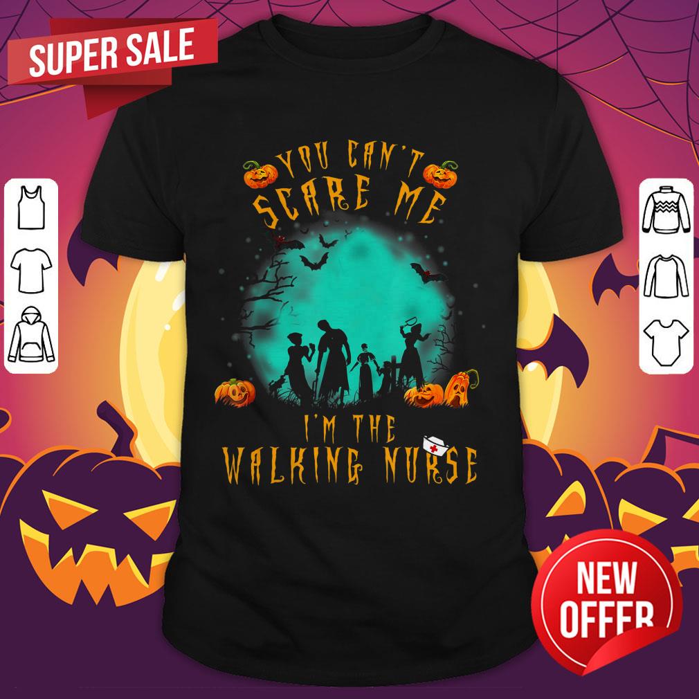 You Can't Scare Me I'm The Walking Nurse Halloween Nurse Shirt