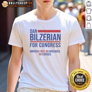 Hot Hot Dan Bilzerian For Congress America First No Apologies No Excuses T-Shirt