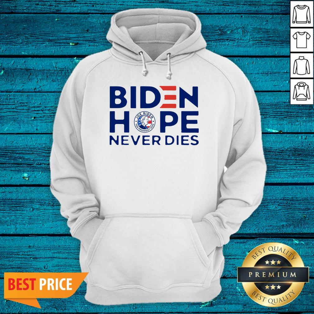 Perfect Joe Biden President 2020 Hope Never Dies Shirt - Image 4